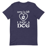 I Saw a Dog Short-Sleeve Unisex T-Shirt