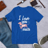 I Love You Short-Sleeve Unisex T-Shirt