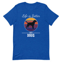 Life is Better with Dogs Short-Sleeve Unisex T-Shirt