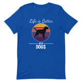 Life is Better with Dogs Short-Sleeve Unisex T-Shirt
