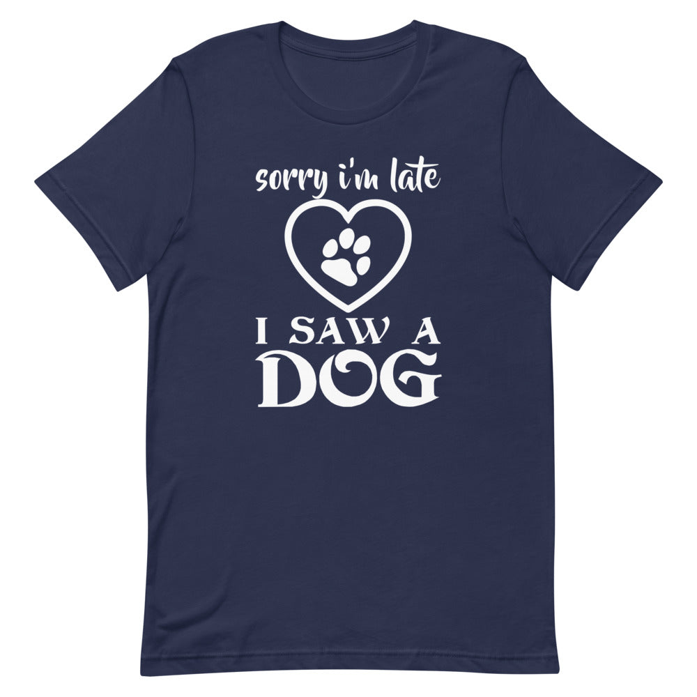 I Saw a Dog Short-Sleeve Unisex T-Shirt