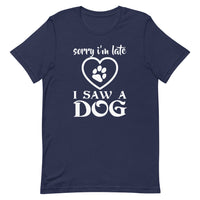 I Saw a Dog Short-Sleeve Unisex T-Shirt