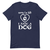 I Saw a Dog Short-Sleeve Unisex T-Shirt
