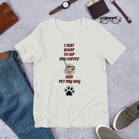 I Want to Sip Coffe and Pet My Dog Short-Sleeve Unisex T-Shirt