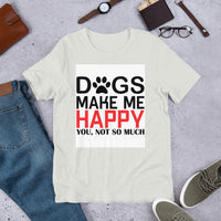 Dogs Make Me Happy Short-Sleeve Unisex T-Shirt