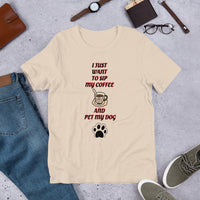 I Want to Sip Coffe and Pet My Dog Short-Sleeve Unisex T-Shirt