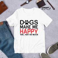 Dogs Make Me Happy Short-Sleeve Unisex T-Shirt