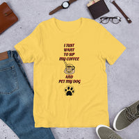I Want to Sip Coffe and Pet My Dog Short-Sleeve Unisex T-Shirt