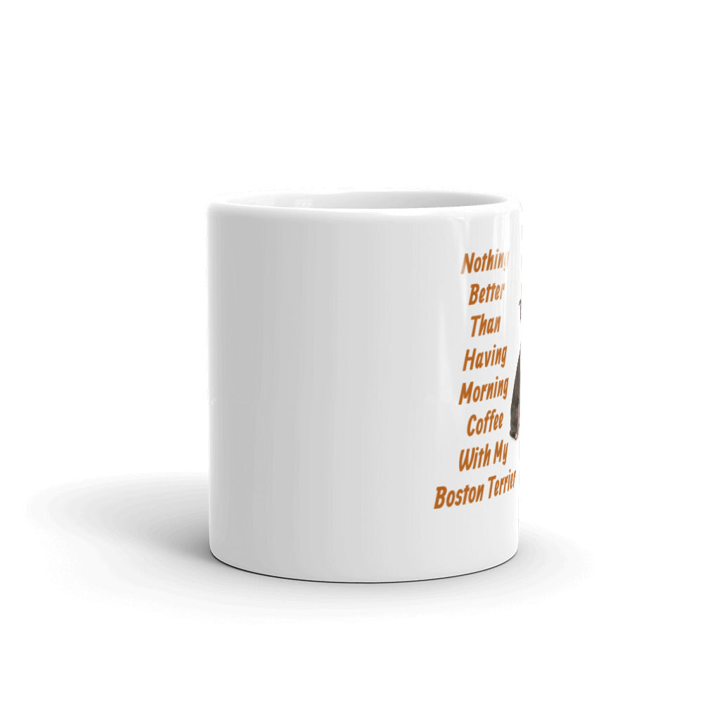 Morning Coffee With My Boston Terrier White Glossy Mug