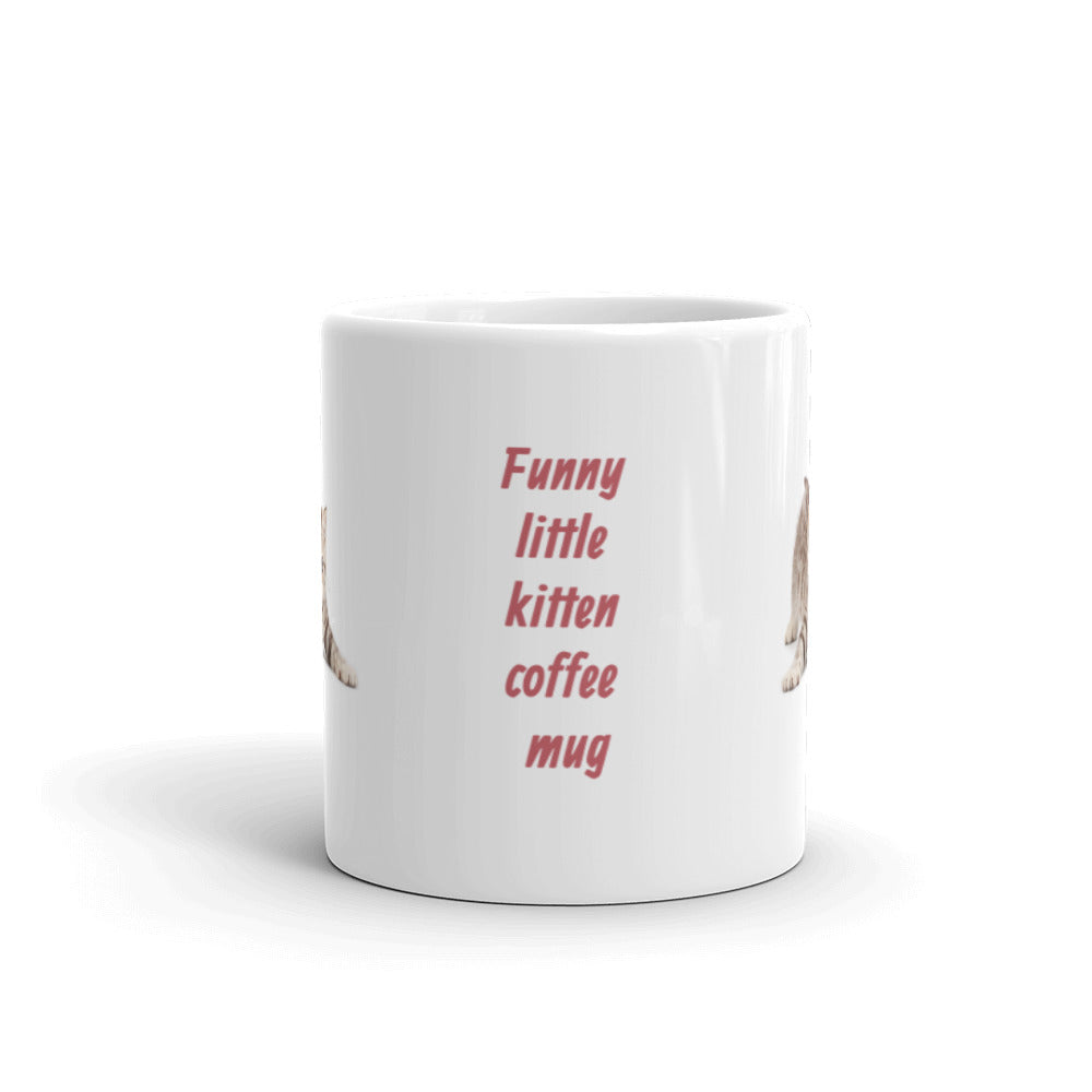 Funny Little Kitten Coffee Mug White Glossy Mug
