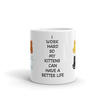 I Work Hard for My Kittens White Glossy Mug