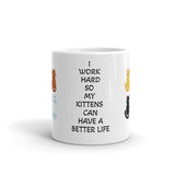 I Work Hard for My Kittens White Glossy Mug