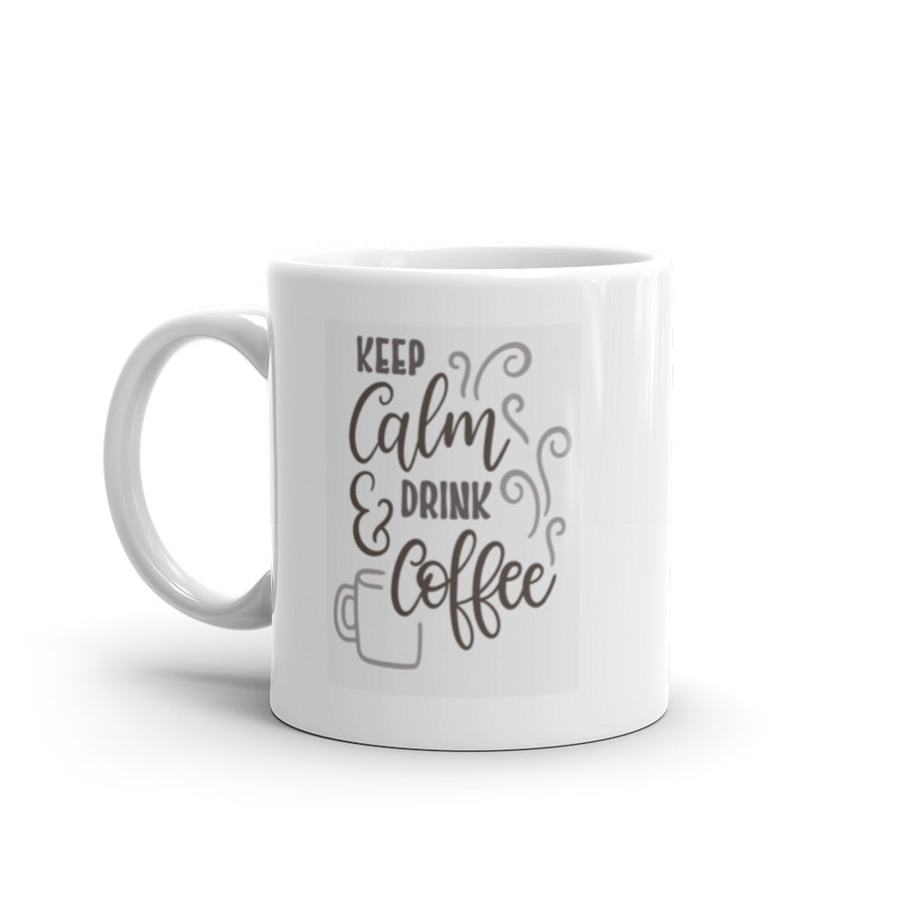 Keep Calm and Drink Coffee White Glossy Mug