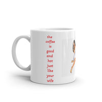 Your Wife is Hot Just Like the Coffee White Glossy Mug