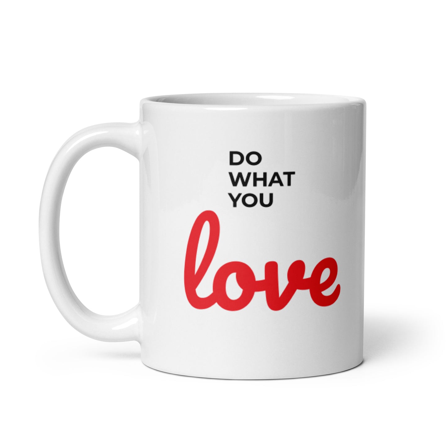Do What You Love White Glossy Mug