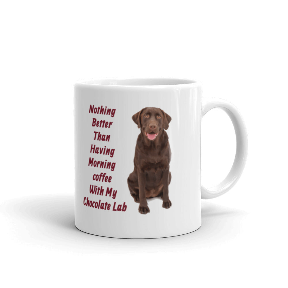 Morning Coffee with My Choclate Lab White Glossy Mug