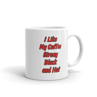Coffee Strong Black and Hot White Glossy Mug