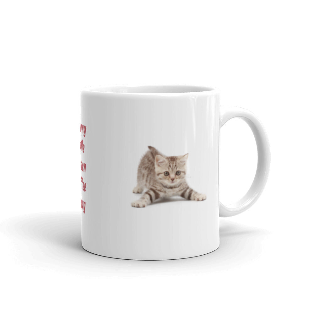 Funny Little Kitten Coffee Mug White Glossy Mug