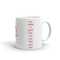 Your Wife is Hot Just Like the Coffee White Glossy Mug