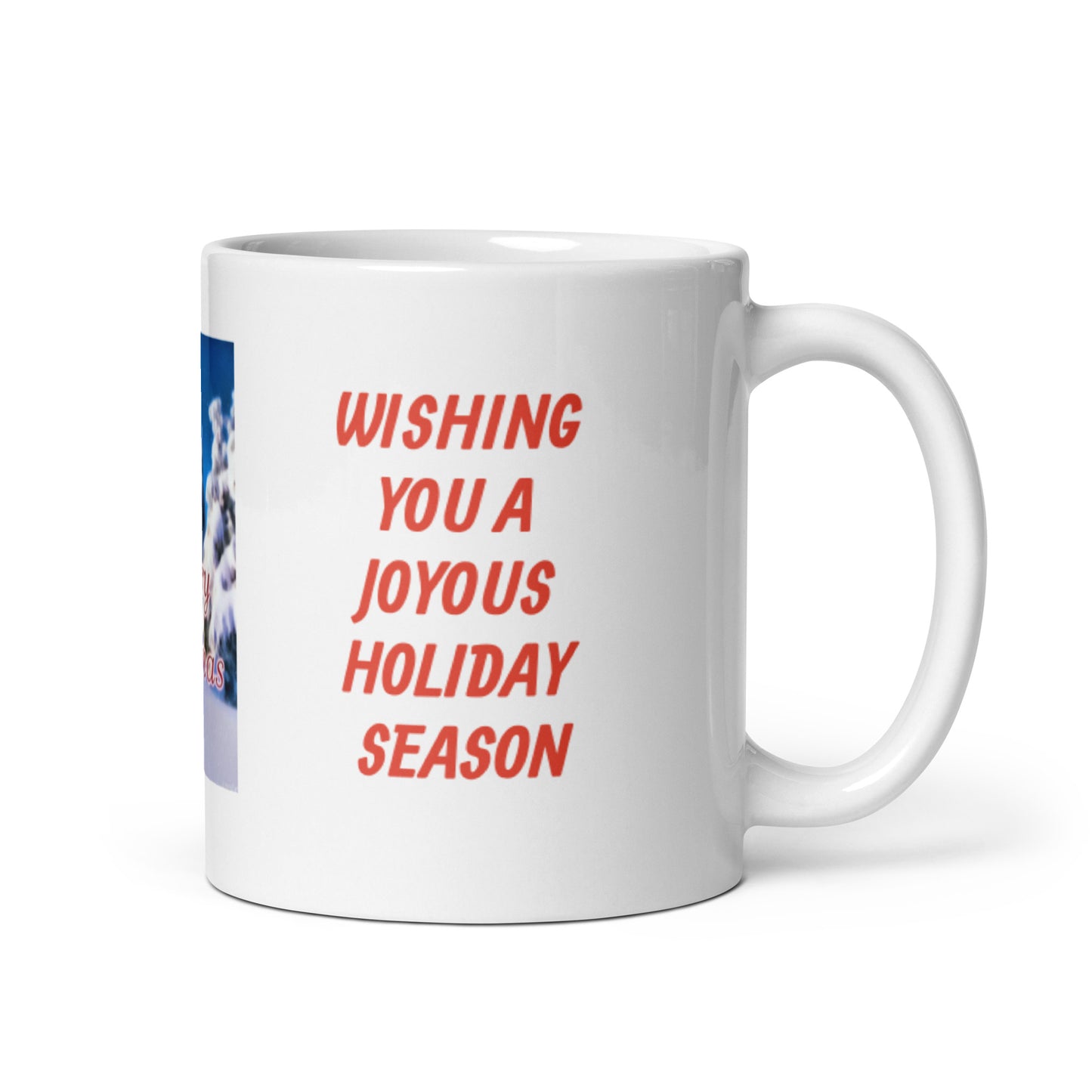 Wishing You a Joyous Holiday Season White Glossy Mug Great Gift!