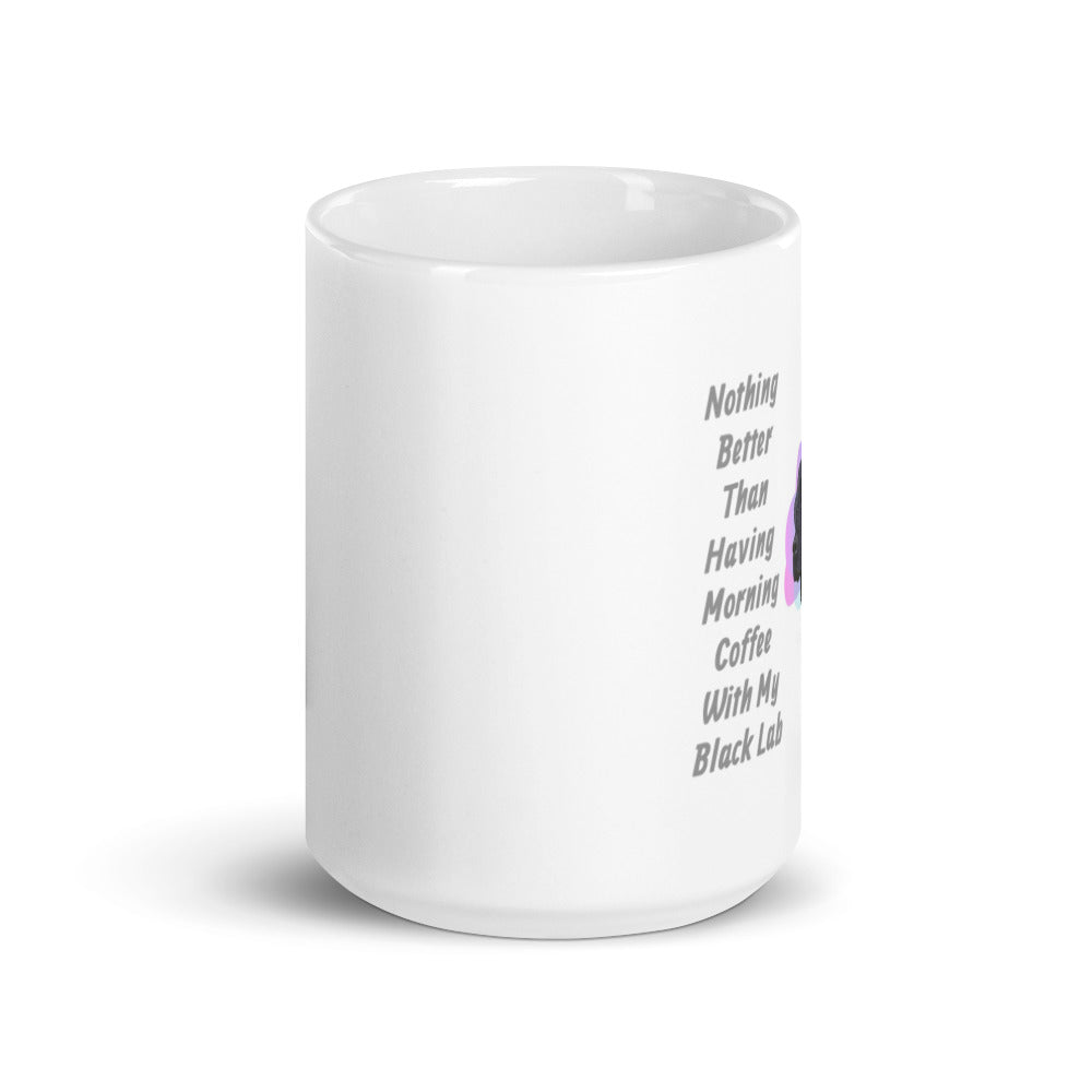 Morning Coffee with My Black Lab White Glossy Mug