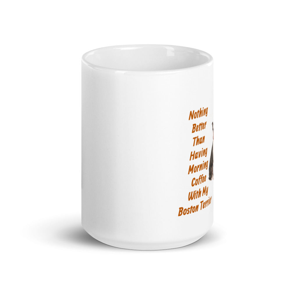 Morning Coffee With My Boston Terrier White Glossy Mug