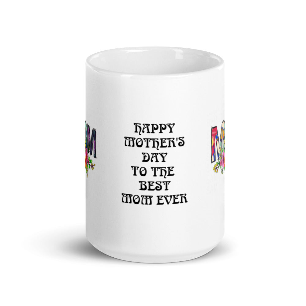 Mothers Day Best Mom Ever White Glossy Mug