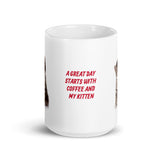 Great Day with Coffee and My Kitten White Glossy Mug