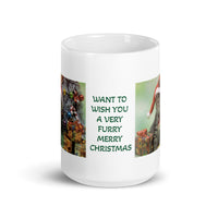 Want To Wish You a Very Furry Merry Christmas White Glossy Mug