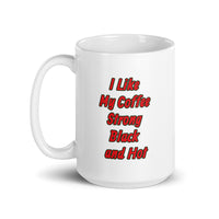 Coffee Strong Black and Hot White Glossy Mug