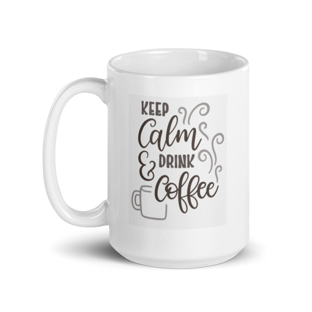Keep Calm and Drink Coffee White Glossy Mug