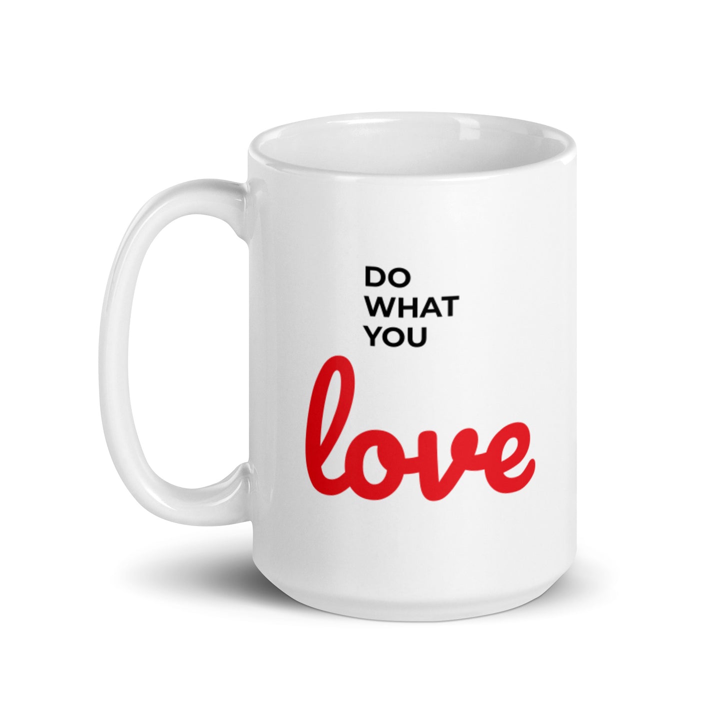 Do What You Love White Glossy Mug