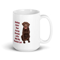 Morning Coffee with My Choclate Lab White Glossy Mug