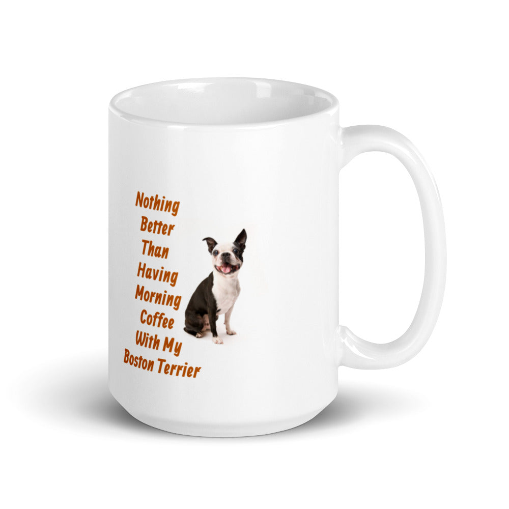 Morning Coffee With My Boston Terrier White Glossy Mug