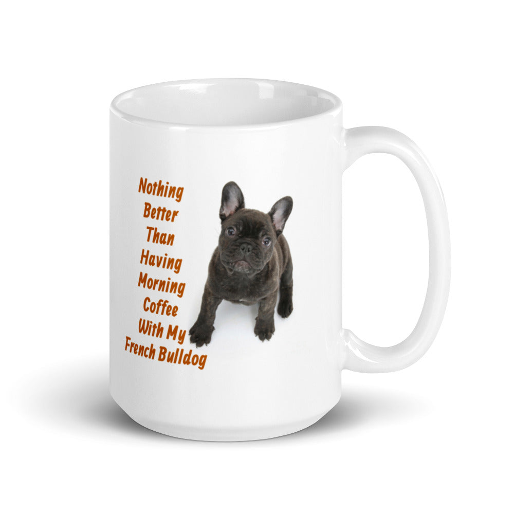 Morning Coffee With My Frenchie White Glossy Mug