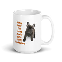 Morning Coffee With My Frenchie White Glossy Mug