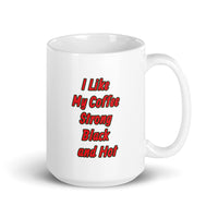 Coffee Strong Black and Hot White Glossy Mug