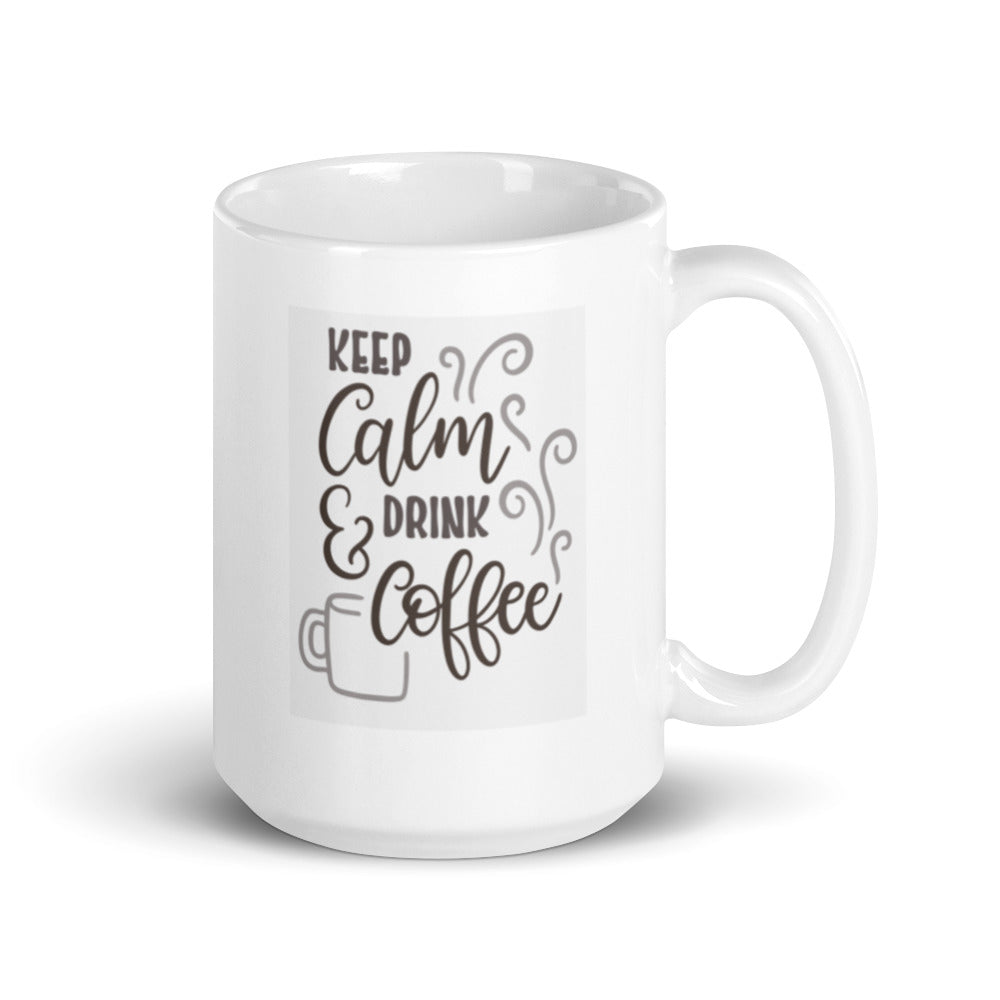 Keep Calm and Drink Coffee White Glossy Mug