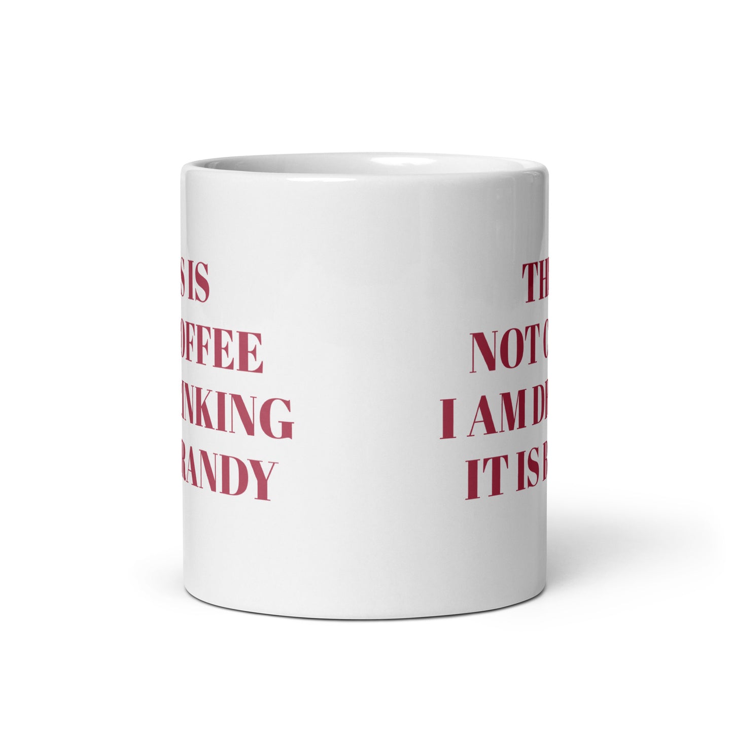 I am Drinking Brandy Design White Glossy Mug