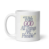 With God All Things Are Possible White Glossy Mug