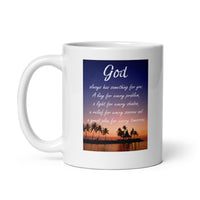 God Has Something for You White Glossy Mug
