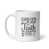 Stand Firm in Your Faith White Glossy Mug