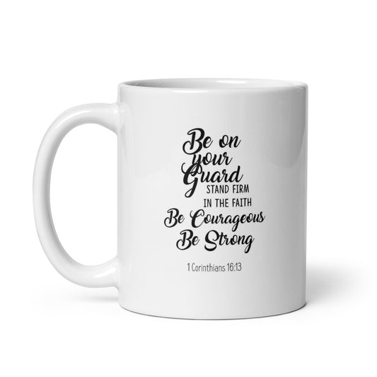 Be on Your Guard Be Strong White Glossy Mug