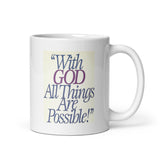 With God All Things Are Possible White Glossy Mug
