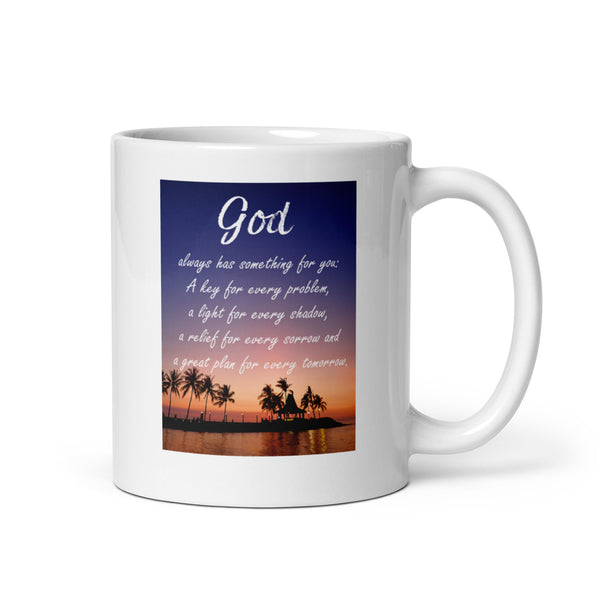 God Has Something for You White Glossy Mug