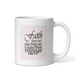 Faith Makes Things Possible White Glossy Mug