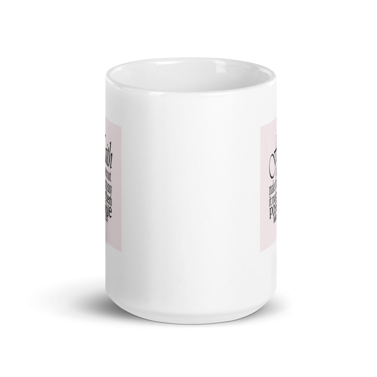 Faith Makes Things Possible White Glossy Mug