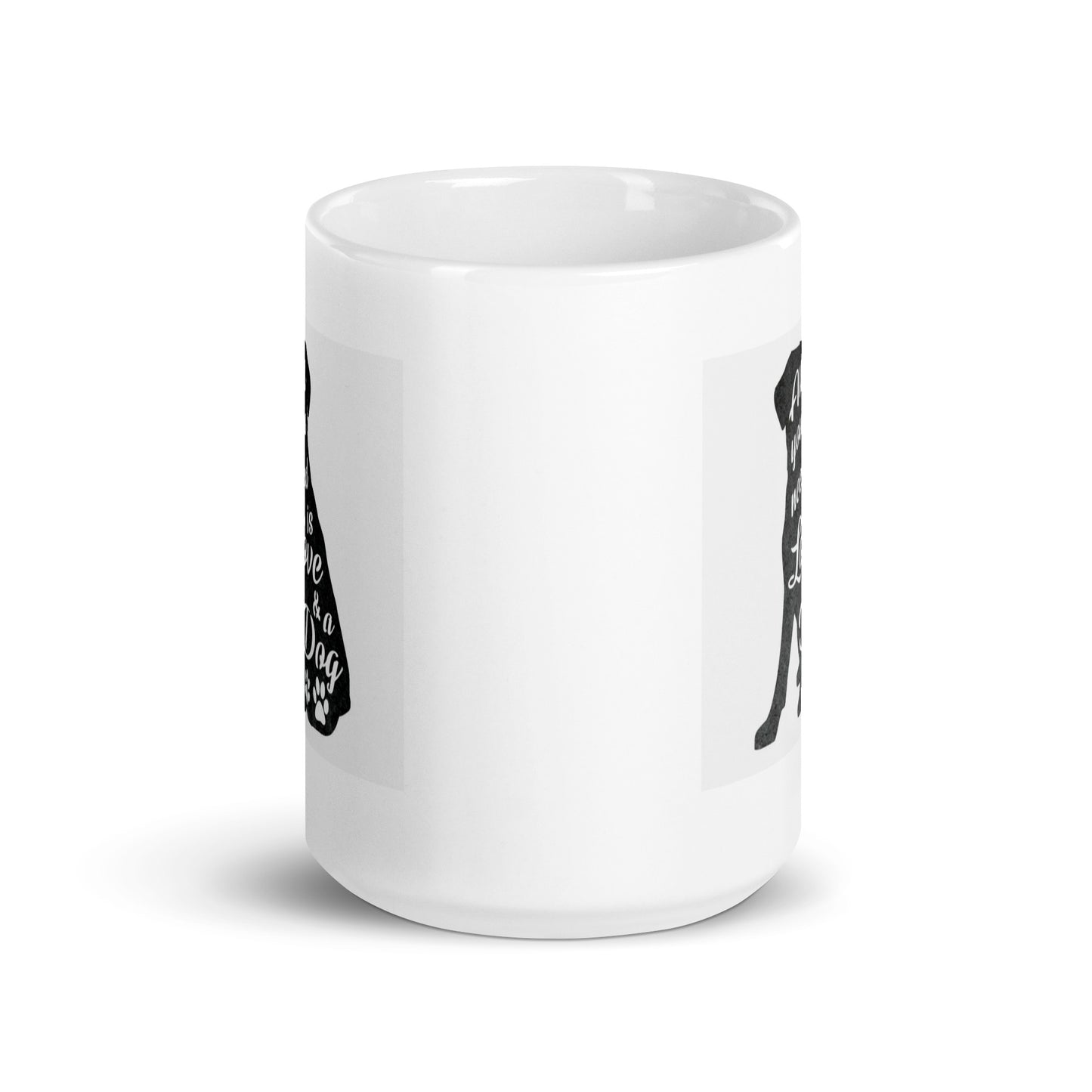 All You Need is Love and a Dog White Glossy Mug