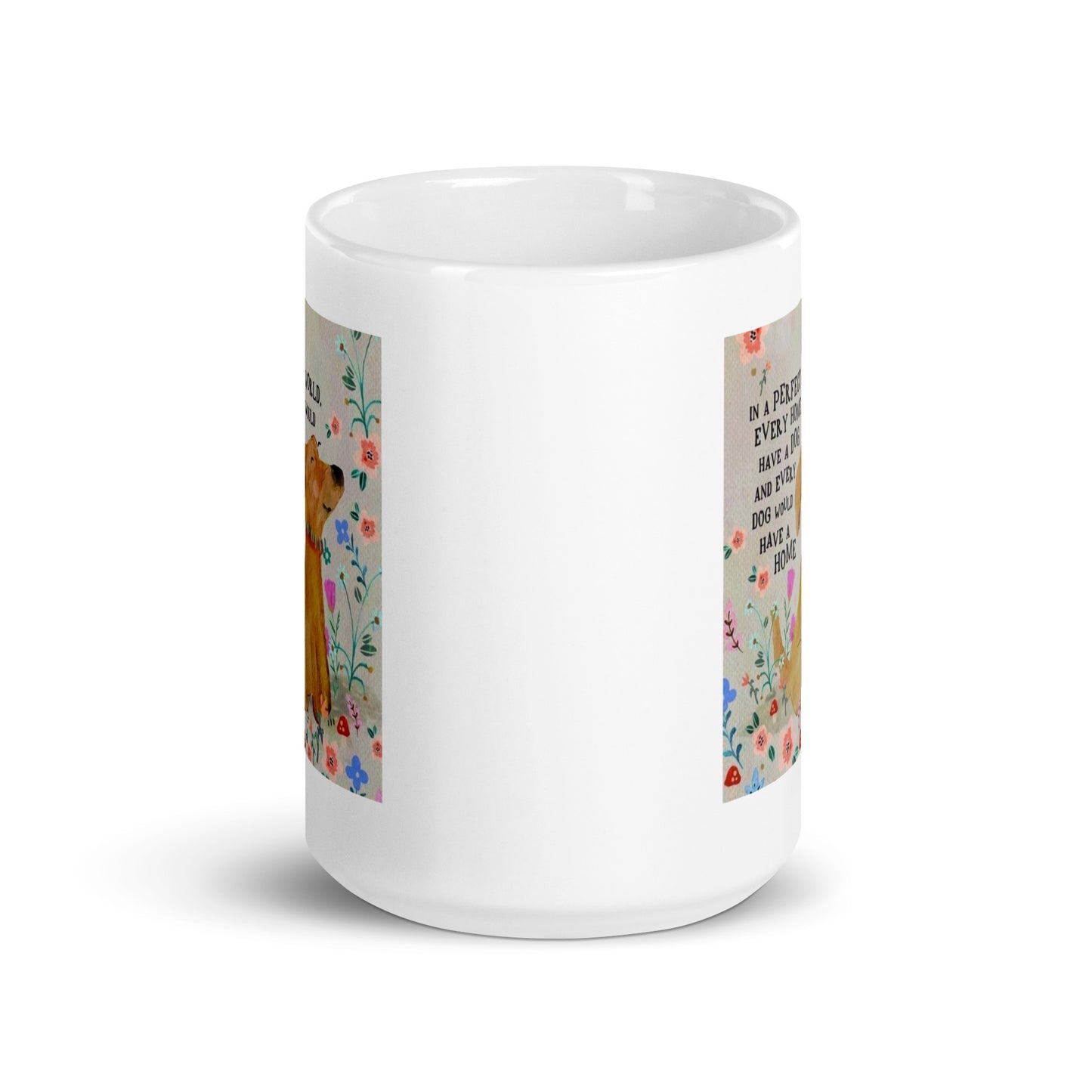Every Dog Needs a Home White Glossy Mug