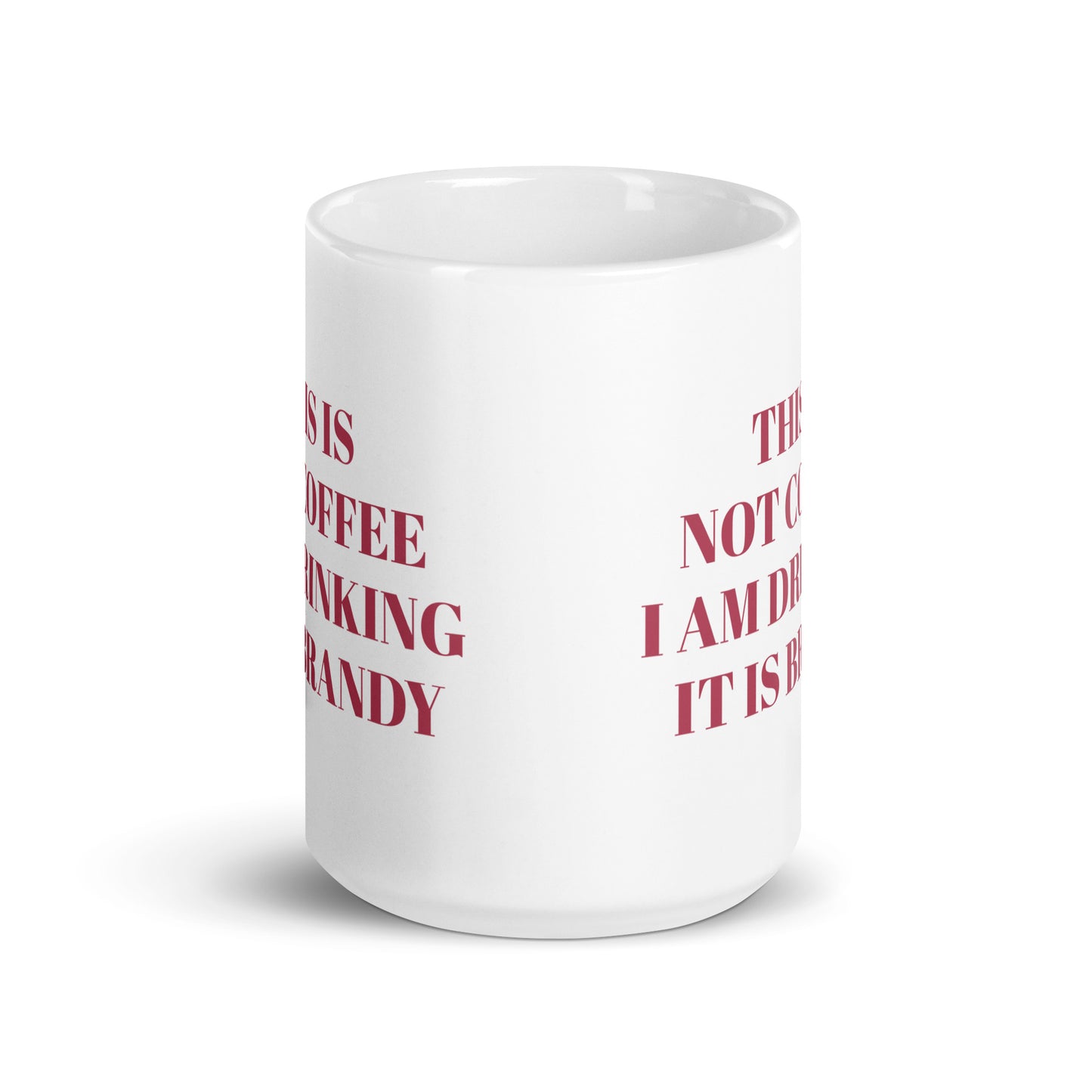 I am Drinking Brandy Design White Glossy Mug